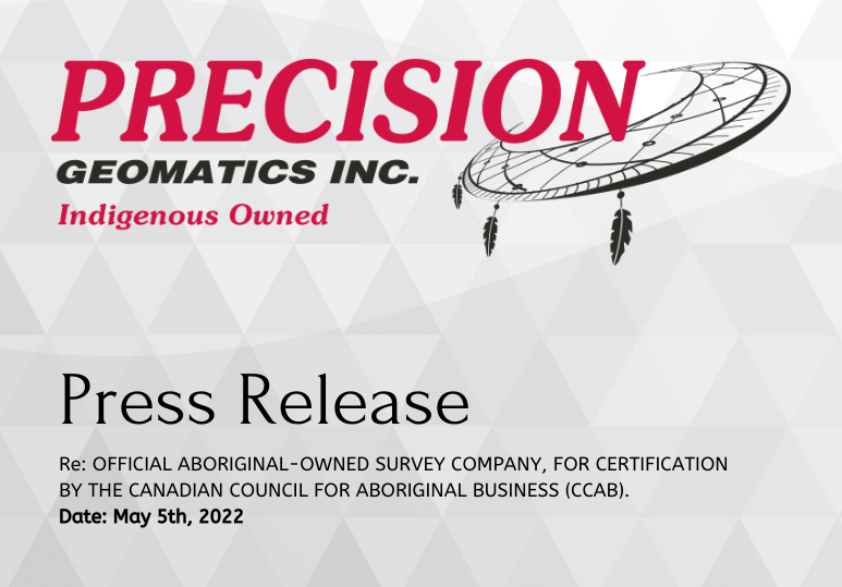PRECISION GEOMATICS INC. Becomes Majority Aboriginal-Owned Survey Company